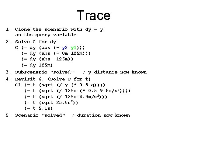 Trace 1. Clone the scenario with dy = y as the query variable 2.