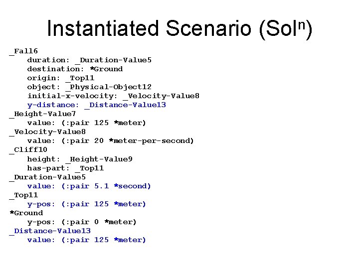 Instantiated Scenario _Fall 6 duration: _Duration-Value 5 destination: *Ground origin: _Top 11 object: _Physical-Object