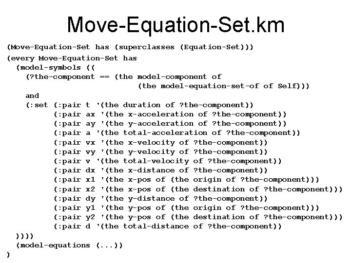 Move-Equation-Set. km (Move-Equation-Set has (superclasses (Equation-Set))) (every Move-Equation-Set has (model-symbols (( (? the-component ==