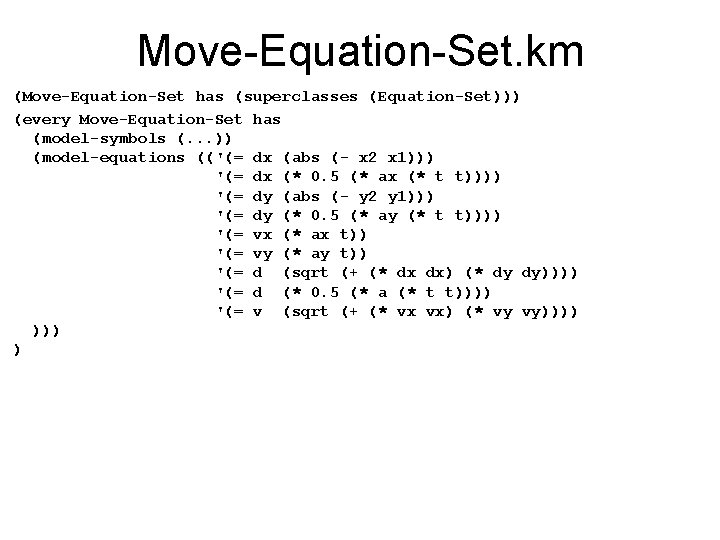 Move-Equation-Set. km (Move-Equation-Set has (superclasses (Equation-Set))) (every Move-Equation-Set has (model-symbols (. . . ))