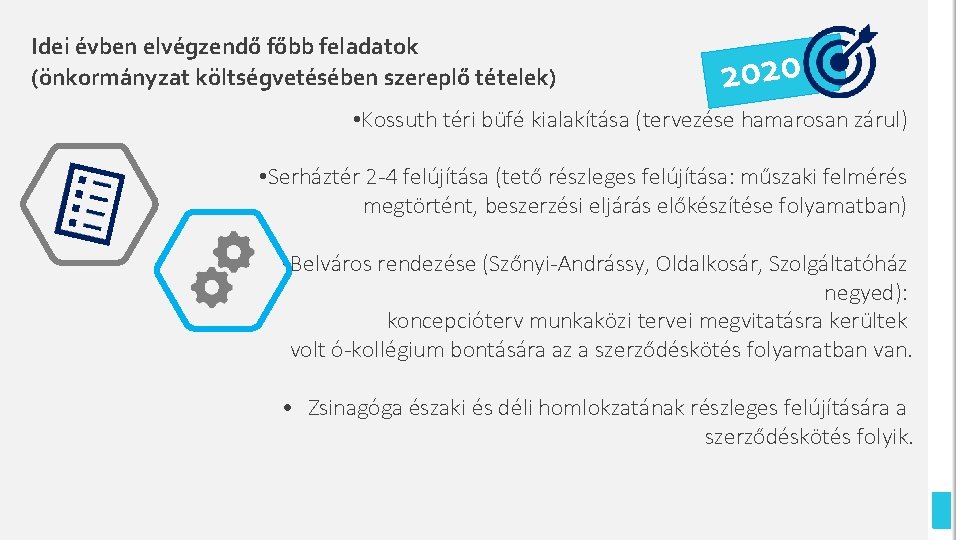 Idei évben elvégzendő főbb feladatok (önkormányzat költségvetésében szereplő tételek) 2020 • Kossuth téri büfé