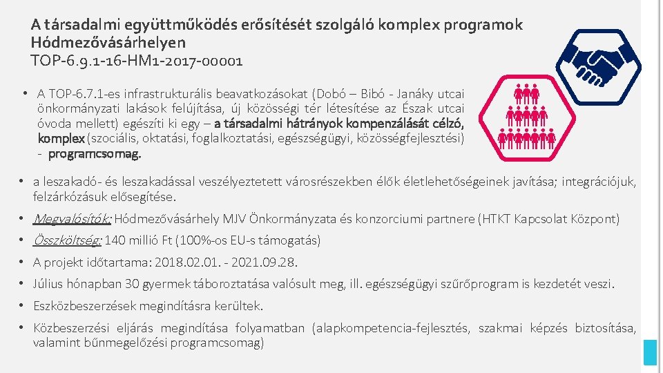 A társadalmi együttműködés erősítését szolgáló komplex programok Hódmezővásárhelyen TOP-6. 9. 1 -16 -HM 1