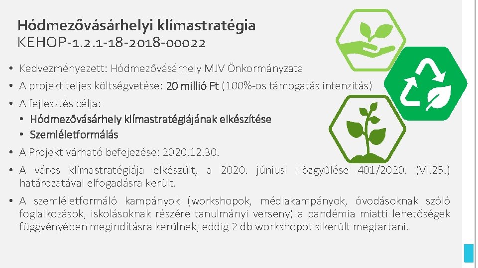 Hódmezővásárhelyi klímastratégia KEHOP-1. 2. 1 -18 -2018 -00022 • Kedvezményezett: Hódmezővásárhely MJV Önkormányzata •