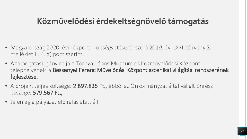 Közművelődési érdekeltségnövelő támogatás • Magyarország 2020. évi központi költségvetéséről szóló 2019. évi LXXI. törvény