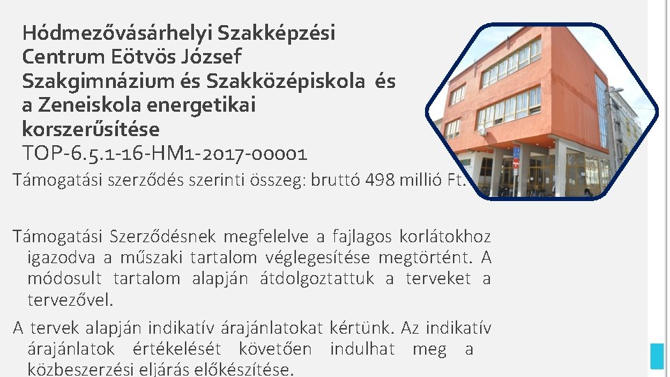 Hódmezővásárhelyi Szakképzési Centrum Eötvös József Szakgimnázium és Szakközépiskola és a Zeneiskola energetikai korszerűsítése TOP-6.