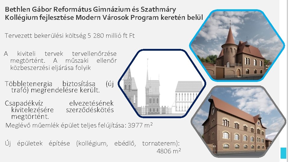 Bethlen Gábor Református Gimnázium és Szathmáry Kollégium fejlesztése Modern Városok Program keretén belül Tervezett