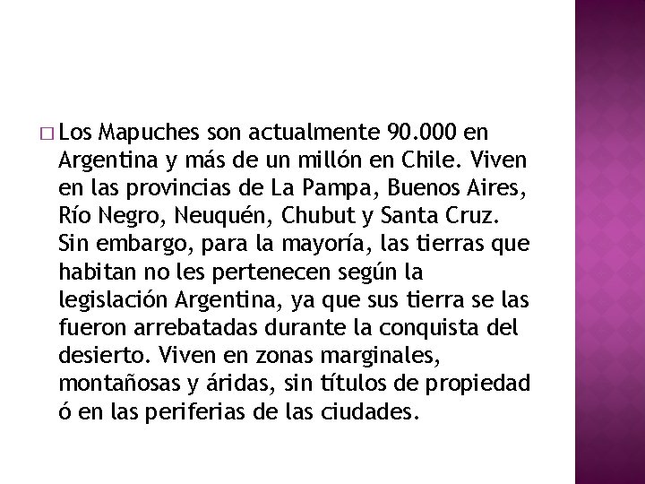 � Los Mapuches son actualmente 90. 000 en Argentina y más de un millón