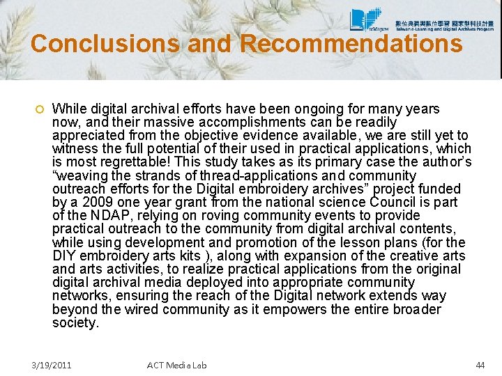 Conclusions and Recommendations While digital archival efforts have been ongoing for many years now,