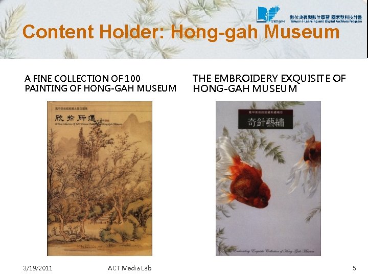 Content Holder: Hong-gah Museum A FINE COLLECTION OF 100 PAINTING OF HONG-GAH MUSEUM 3/19/2011