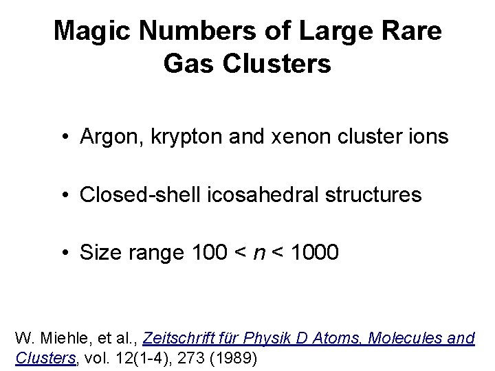 Magic Numbers of Large Rare Gas Clusters • Argon, krypton and xenon cluster ions