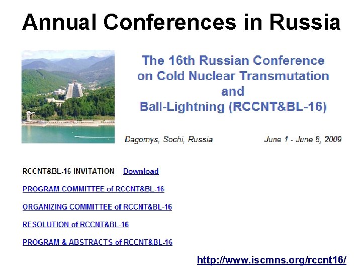 Annual Conferences in Russia http: //www. iscmns. org/rccnt 16/ 