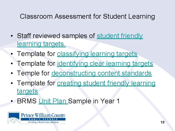 Classroom Assessment for Student Learning • Staff reviewed samples of student friendly learning targets.