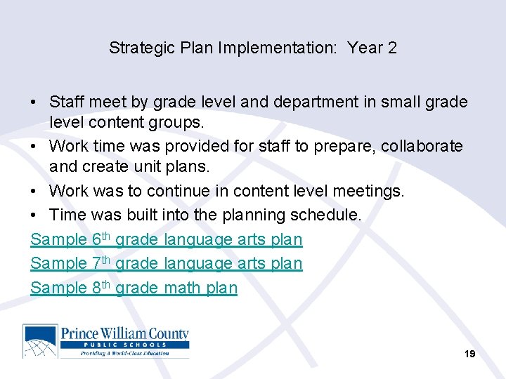 Strategic Plan Implementation: Year 2 • Staff meet by grade level and department in