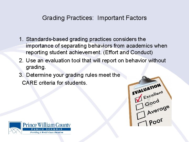 Grading Practices: Important Factors 1. Standards-based grading practices considers the importance of separating behaviors