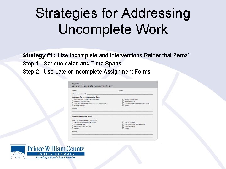 Strategies for Addressing Uncomplete Work Strategy #1: Use Incomplete and Interventions Rather that Zeros’