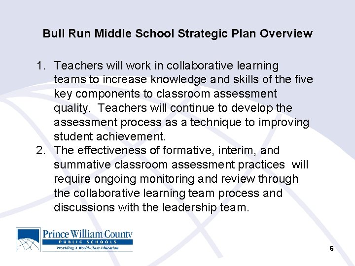 Bull Run Middle School Strategic Plan Overview 1. Teachers will work in collaborative learning