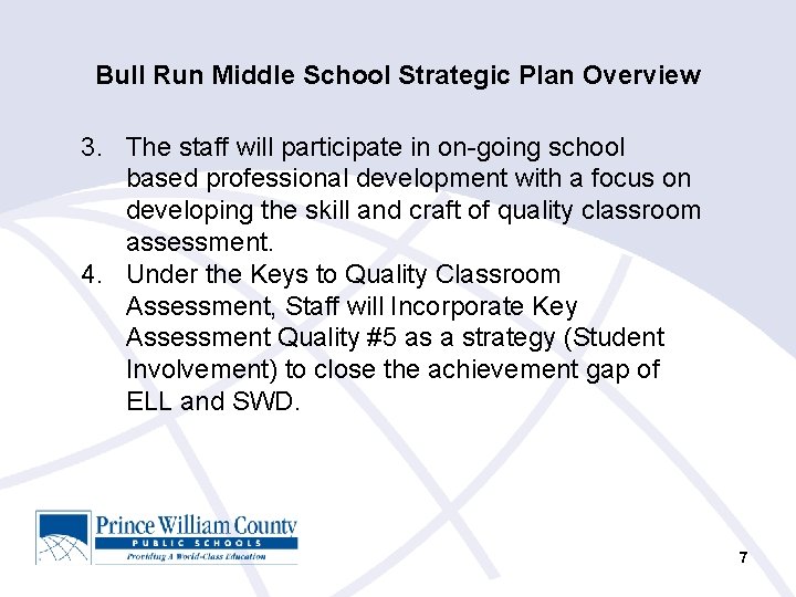 Bull Run Middle School Strategic Plan Overview 3. The staff will participate in on-going