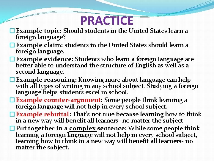 PRACTICE �Example topic: Should students in the United States learn a foreign language? �Example