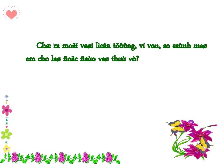 Chæ ra moät vaøi lieân töôûng, ví von, so saùnh maø em cho laø
