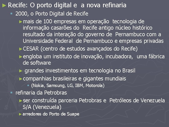 ► Recife: O porto digital e a nova refinaria § 2000, o Porto Digital