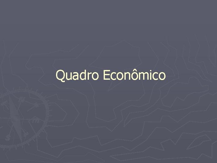 Quadro Econômico 