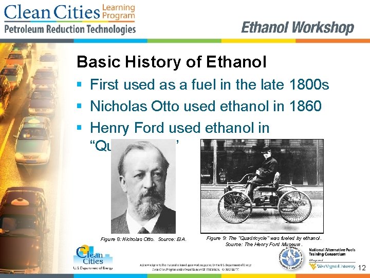 Basic History of Ethanol § First used as a fuel in the late 1800