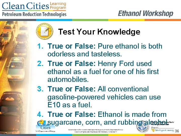 Test Your Knowledge 1. True or False: Pure ethanol is both odorless and tasteless.