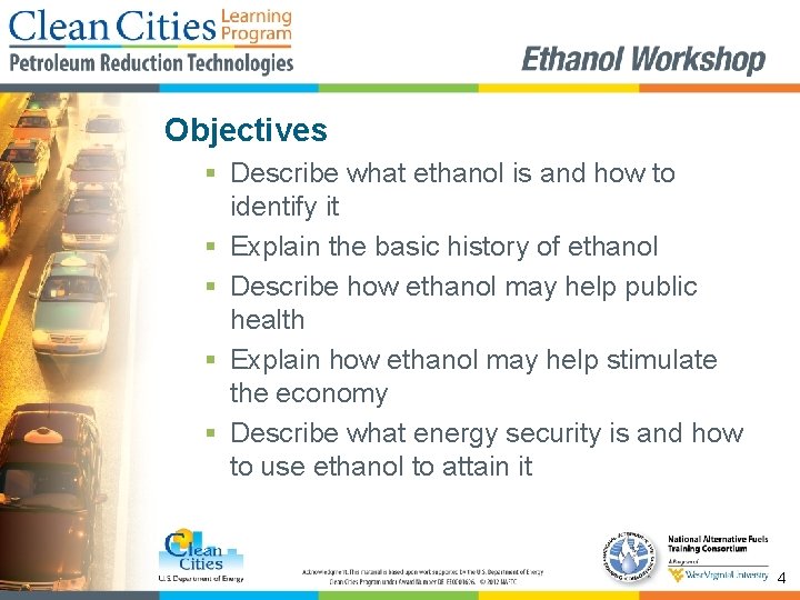 Objectives § Describe what ethanol is and how to identify it § Explain the