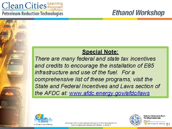 Special Note: There are many federal and state tax incentives and credits to encourage