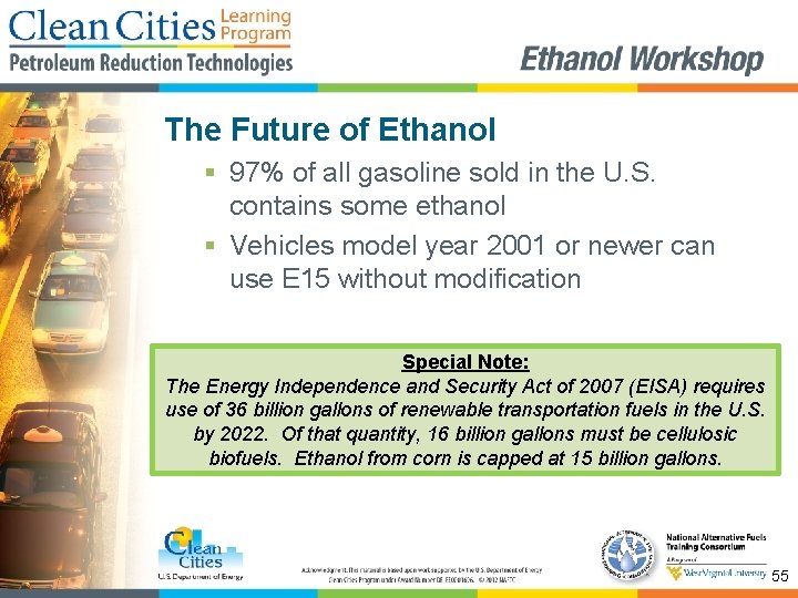 The Future of Ethanol § 97% of all gasoline sold in the U. S.