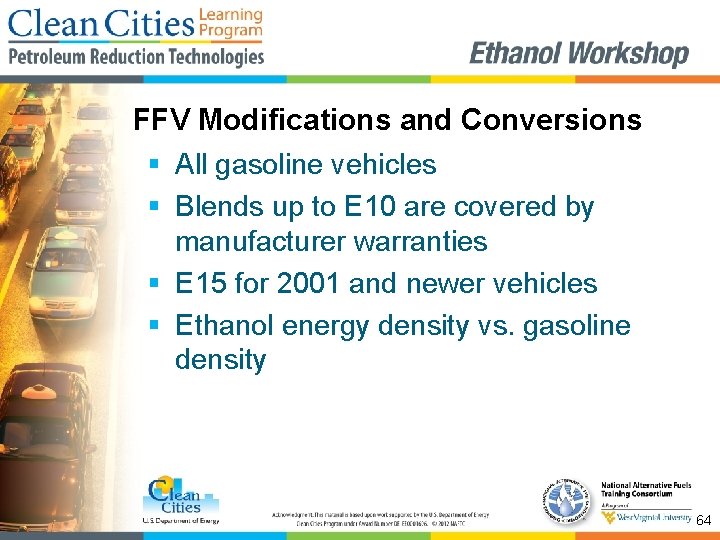 FFV Modifications and Conversions § All gasoline vehicles § Blends up to E 10