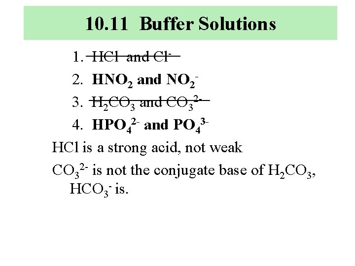 10. 11 Buffer Solutions 1. HCl and Cl 2. HNO 2 and NO 23.
