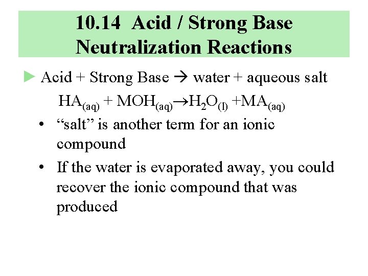 10. 14 Acid / Strong Base Neutralization Reactions ► Acid + Strong Base water