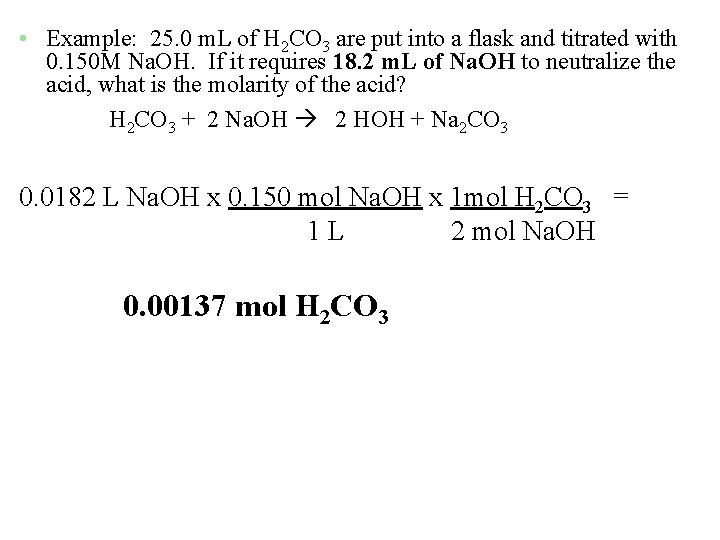  • Example: 25. 0 m. L of H 2 CO 3 are put