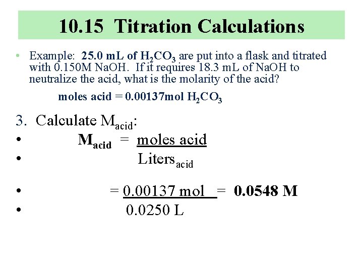 10. 15 Titration Calculations • Example: 25. 0 m. L of H 2 CO