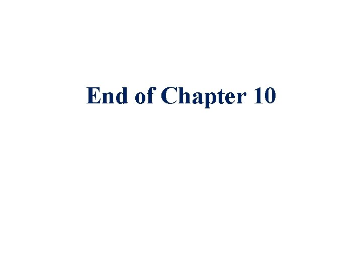 End of Chapter 10 