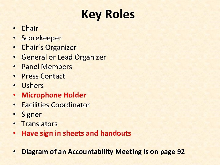 Key Roles • • • Chair Scorekeeper Chair’s Organizer General or Lead Organizer Panel