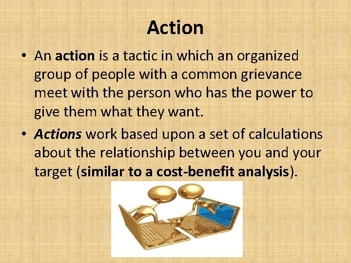 Action • An action is a tactic in which an organized group of people