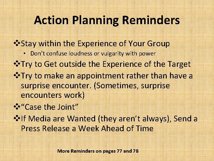 Action Planning Reminders v. Stay within the Experience of Your Group • Don’t confuse