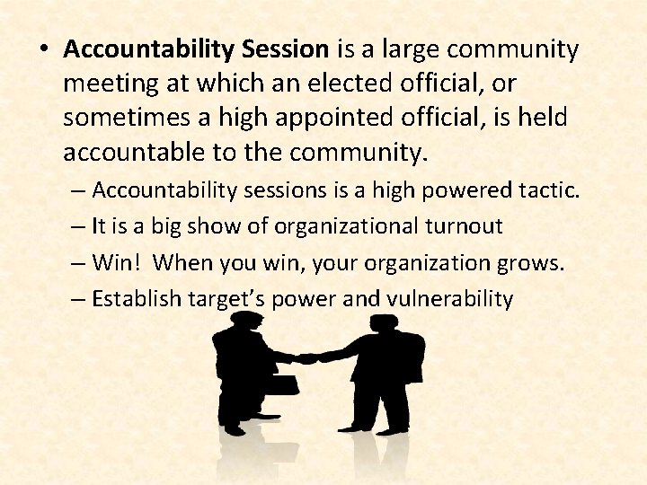  • Accountability Session is a large community meeting at which an elected official,