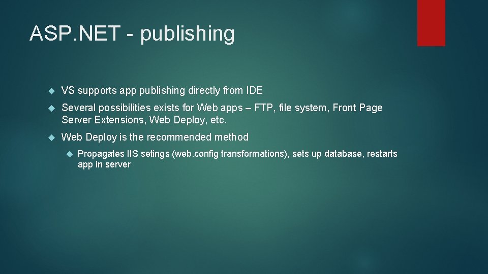 ASP. NET - publishing VS supports app publishing directly from IDE Several possibilities exists