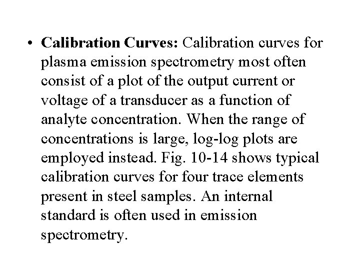  • Calibration Curves: Calibration curves for plasma emission spectrometry most often consist of