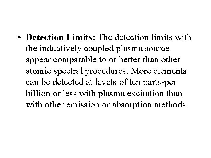  • Detection Limits: The detection limits with the inductively coupled plasma source appear