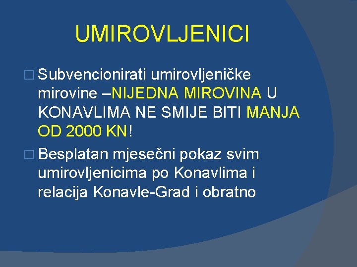 UMIROVLJENICI � Subvencionirati umirovljeničke mirovine –NIJEDNA MIROVINA U KONAVLIMA NE SMIJE BITI MANJA OD