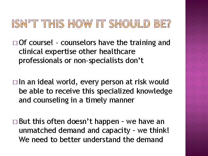 � Of course! - counselors have the training and clinical expertise other healthcare professionals