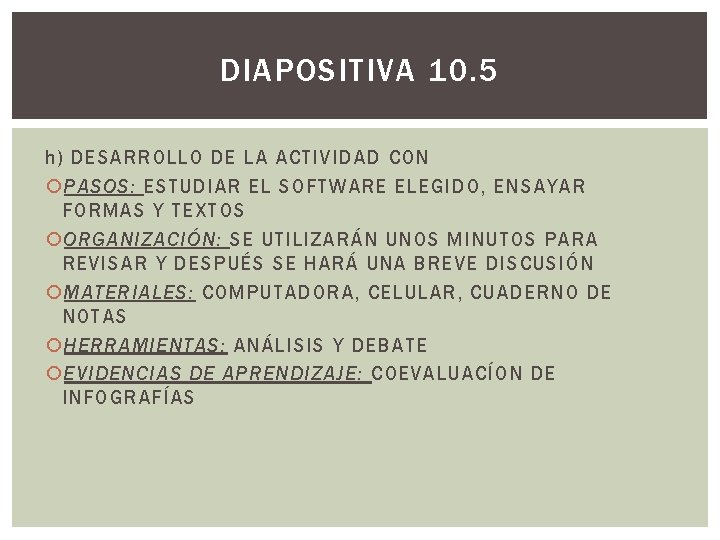 DIAPOSITIVA 10. 5 h) DESARROLLO DE LA ACTIVIDAD CON PASOS: ESTUDIAR EL SOFTWARE ELEGIDO,