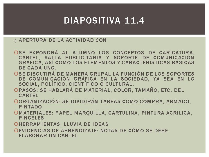 DIAPOSITIVA 11. 4 g ) APERTURA DE LA ACTIVIDAD CON SE EXPONDRÁ AL ALUMNO