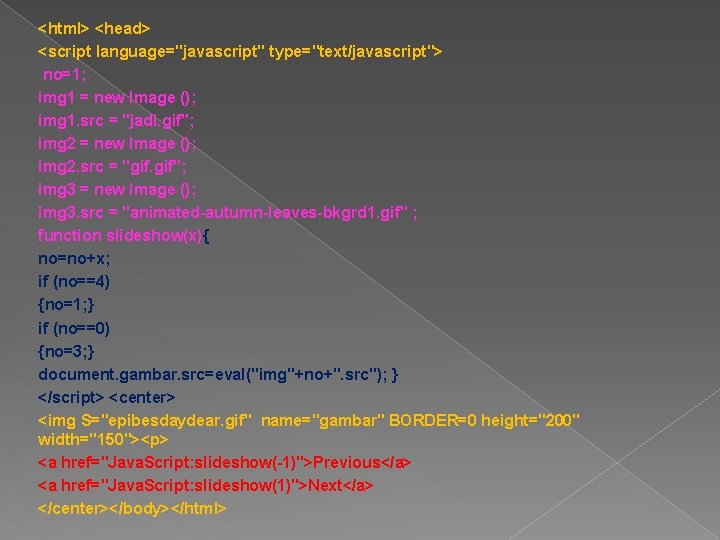 <html> <head> <script language="javascript" type="text/javascript"> no=1; img 1 = new Image (); img 1.