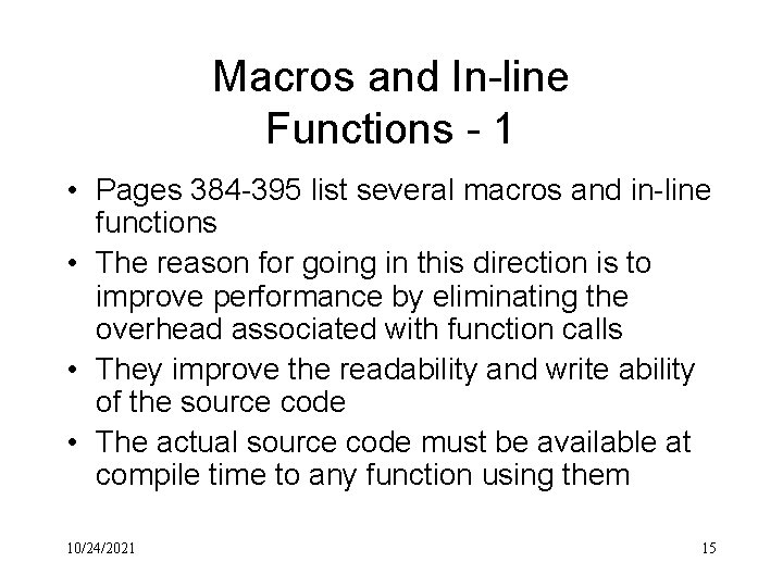 Macros and In-line Functions - 1 • Pages 384 -395 list several macros and