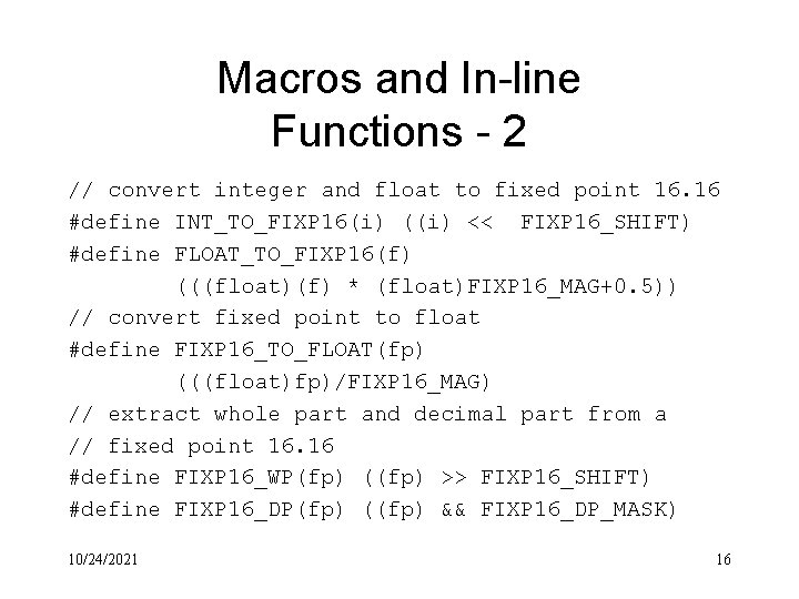 Macros and In-line Functions - 2 // convert integer and float to fixed point